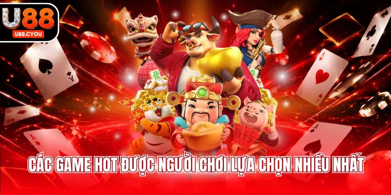 Các game hot được người chơi lựa chọn nhiều nhất